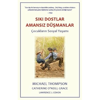 Sıkı Dostlar Amansız Düşman Michael Thompson & Catherine O’neill Grace & Lawrence J. Cohen