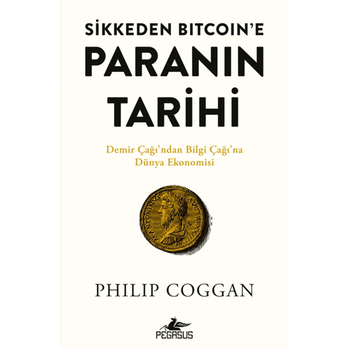 Sikkeden Bitcoin’e Paranın Tarihi Philip Coggan