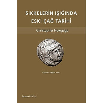 Sikkelerin Işığında Eskiçağ Tarihi Christopher Howgeco