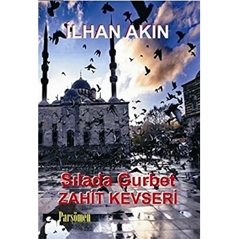 Sılada Gurbet - Zahit Kevseri Ilhan Akın