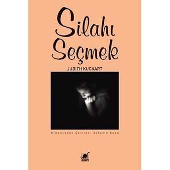 Silahı Seçmek Judith Kuckart