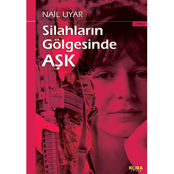 Silahların Gölgesinde Aşk