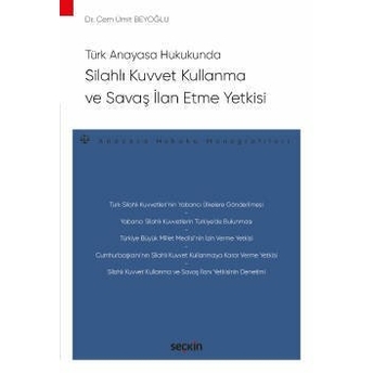 Silahlı Kuvvet Kullanma Ve Savaş Ilan Etme Yetkisi Cem Ümit Beyoğlu