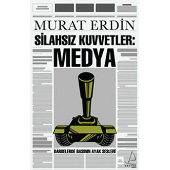 Silahsız Kuvvetler: Medya Murat Erdin