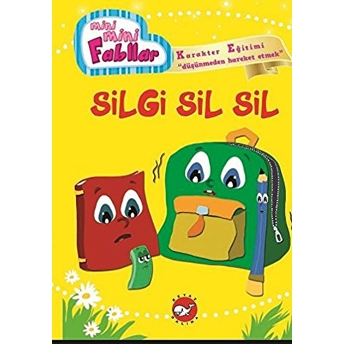 Silgi Sil Sil / Mini Mini Fabllar Fatma Işık