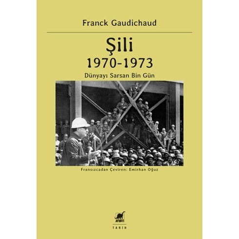 Şili 1970 – 1973 Dünyayı Sarsan Bin Gün Frank Gaudichaud