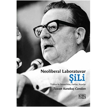 Şili: Neoliberal Laboratuvar Tezcan Karakuş Candan