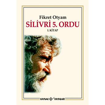 Silivri 5. Ordu (1. Kitap)-Fikret Otyam