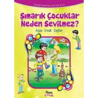 Şımarık Çocuklar Neden Sevilmez? Ayşe Irmak Çağlar