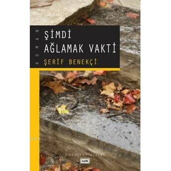 Şimdi Ağlamak Vakti Şerif Benekçi