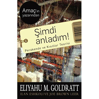 Şimdi Anladım! Eliyahu M. Goldratt