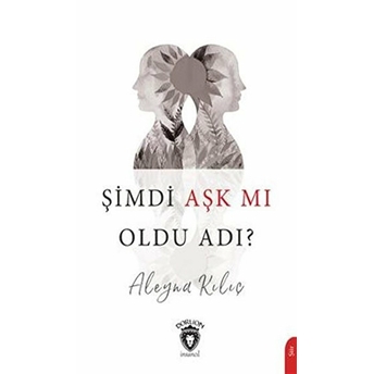 Şimdi Aşk Mı Oldu Adı? Aleyna Kılıç