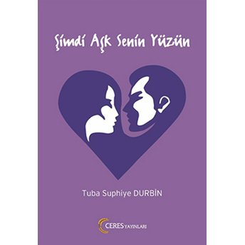 Şimdi Aşk Senin Yüzün Tuba Suphiye