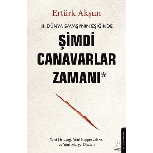 Şimdi Canavarlar Zamanı Ertürk Akşun