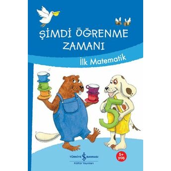 Şimdi Öğrenme Zamanı-Ilk Matematik