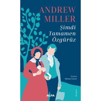 Şimdi Tamamen Özgürüz Andrew Miller