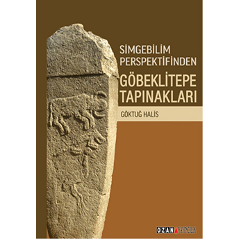 Simgebilim Perspektifinden Göbeklitepe Tapınakları Göktuğ Halis