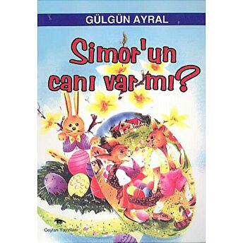 Simor’un Canı Var Mı? Gülgün Ayral