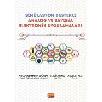 Simülasyon Destekli Analog Ve Sayısal Elektronik Uygulamaları Muhammed Maşuk Doğanay