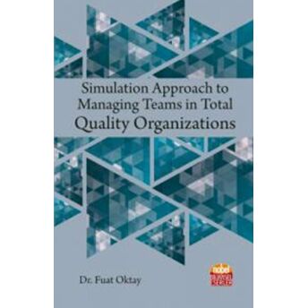 Simulation Approach To Managing Teams In Total Quality Organizations Fuat Oktay