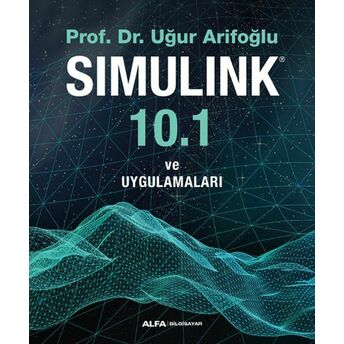 Simulink 10.1 Ve Uygulamaları Uğur Arifoğlu