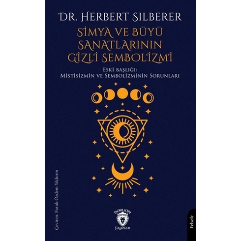 Simya Ve Büyü Sanatlarının Gizli Sembolizmi Herbert Silberer