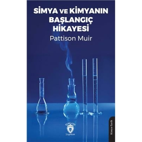 Simya Ve Kimyanın Başlangıç Hikayesi Pattison Muir