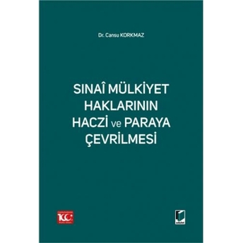 Sınai Mülkiyet Haklarının Haczi Ve Paraya Çevrilmesi Cansu Korkmaz