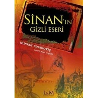 Sinan’ın Gizli Eseri Mirsad Sinanoviç