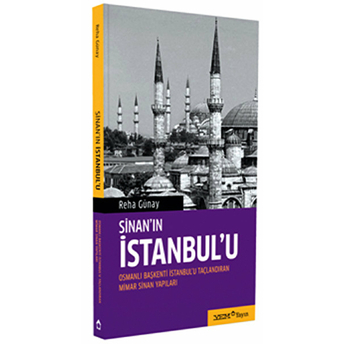 Sinan’ın Istanbul’u Reha Günay