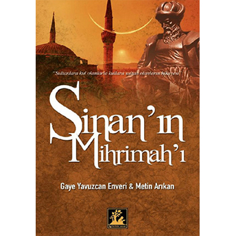 Sinan'ın Mihrimah'ı Metin Arıkan