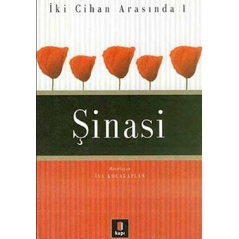 Şinasi - Iki Cihan Arasında 1 Isa Kocakaplan