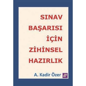 Sınav Başarısı Için Zihinsel Hazırlık A. Kadir Özer