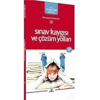 Sınav Kaygısı Ve Çözüm Yolları (Cep Boy) Osman Abalı