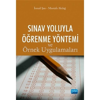 Sınav Yoluyla Öğrenme Yöntemi Ve Örnek Uygulamaları-Ismail Şan