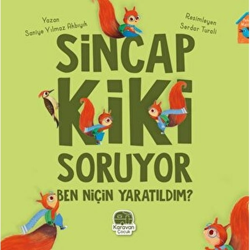 Sincap Kiki Soruyor Ben Niçin Yaratıldım Saniye Yılmaz Akbıyık