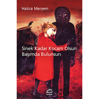 Sinek Kadar Kocam Olsun Başımda Bulunsun Hatice Meryem