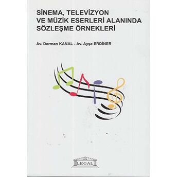 Sinema, Televizyon Ve Müzik Eserleri Alanında Sözleşme Örnekleri Ayşe Erdiner