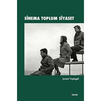 Sinema Toplum Siyaset Levent Yaylagül