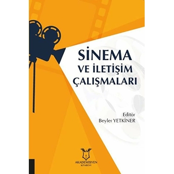 Sinema Ve Iletişim Çalışmaları - Beyler Yetkiner