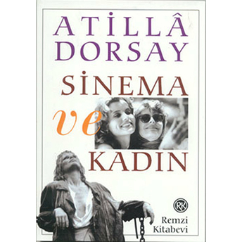 Sinema Ve Kadın Atilla Dorsay