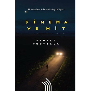 Sinema Ve Mit : 50 Unutulmaz Filmin Mitolojik Yapısı (Ciltli) Kolektif