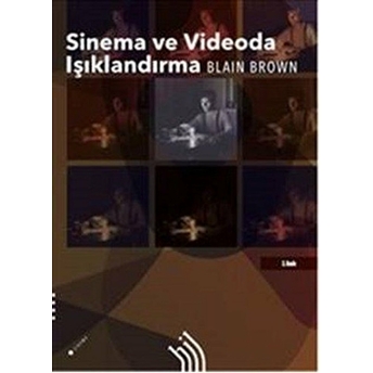 Sinema Ve Videoda Işıklandırma Blain Brown