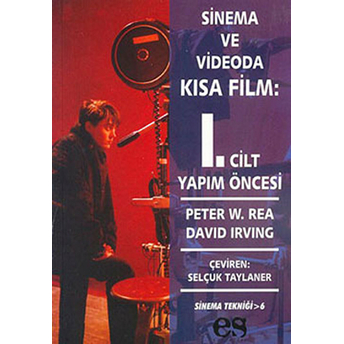 Sinema Ve Videoda Kısa Film 1. Kitap Yapım Öncesi