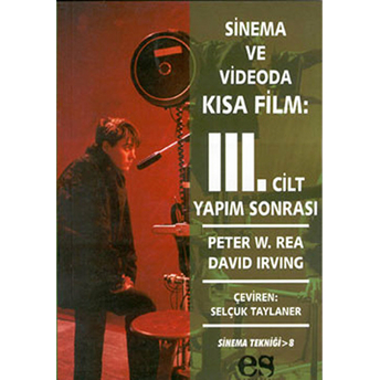 Sinema Ve Videoda Kısa Film 3. Cilt Yapım Sonrası