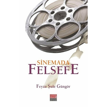 Sinemada Felsefe Feyza Şule Güngör