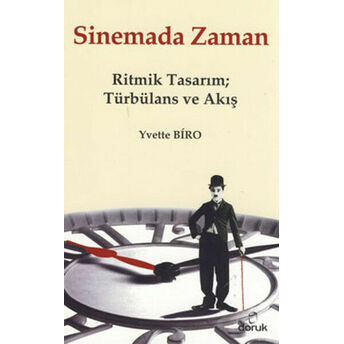 Sinemada Zaman Ritmik Tasarım; Türbülans Ve Akış Yvette Biro