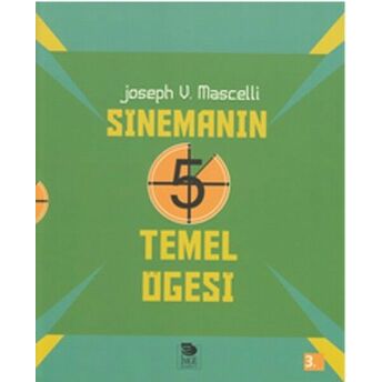 Sinemanın 5 Temel Öğesi Joseph V. Mascelli