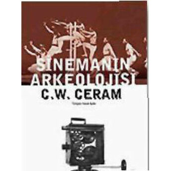 Sinemanın Arkeolojisi C. W. Ceram