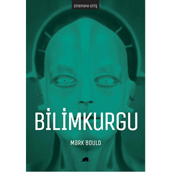 Sinemaya Giriş: Bilimkurgu Mark Bould